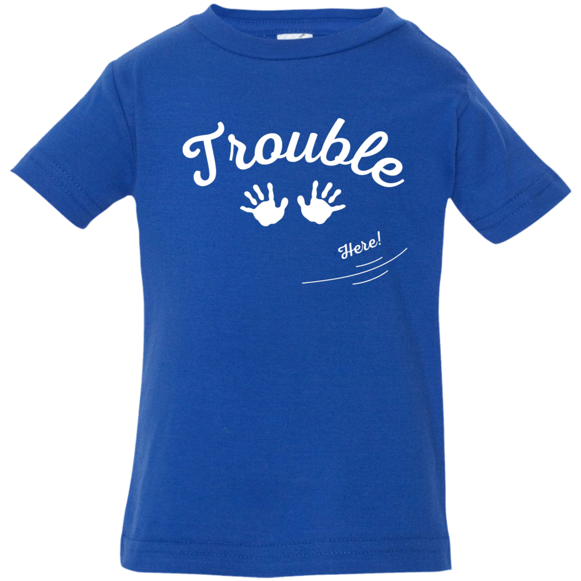 trouble B Trouble here 3 3322 Infant Jersey T-Shirt