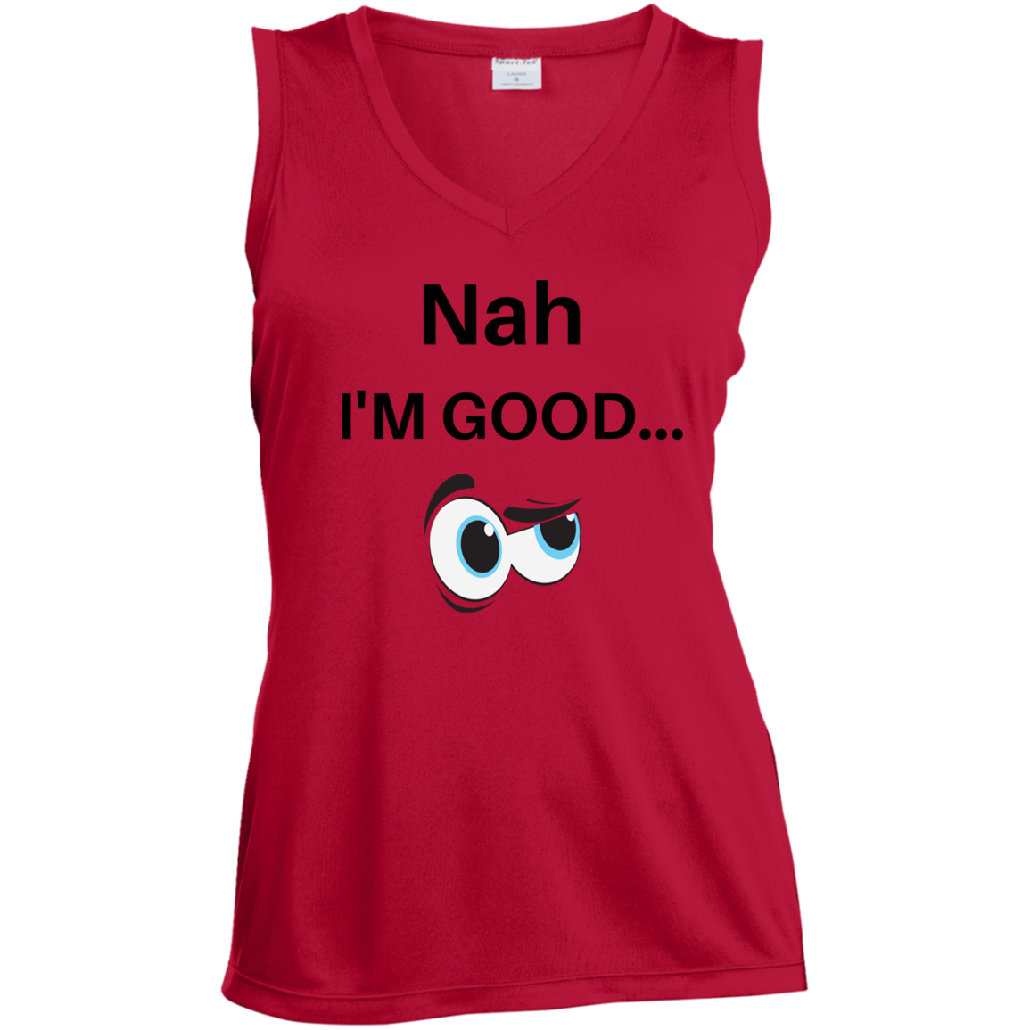 NAH I'M GOOD NAH I'M GOOD TANK LST352 Ladies' Sleeveless V-Neck Performance Tee