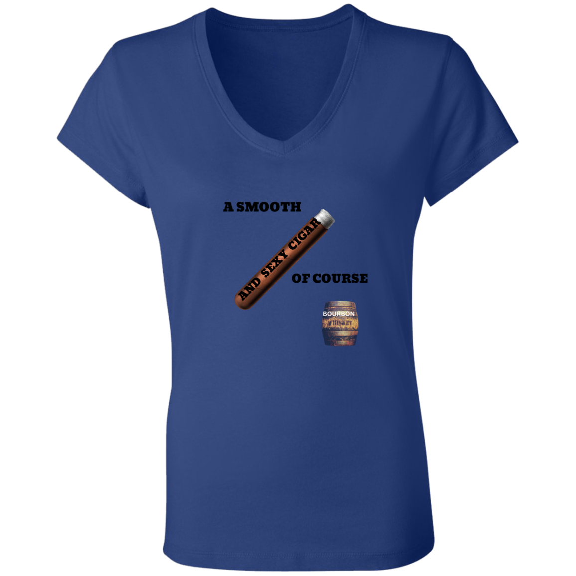 BOURBON GOES  WITH CIGAR (1) A Smooth and Sexy Cigar (matching couples Tee)  B6005 Ladies' Jersey V-Neck T-Shirt