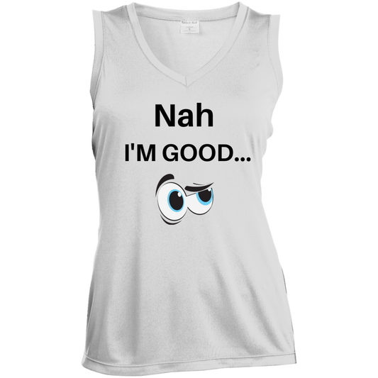 NAH I'M GOOD NAH I'M GOOD TANK LST352 Ladies' Sleeveless V-Neck Performance Tee