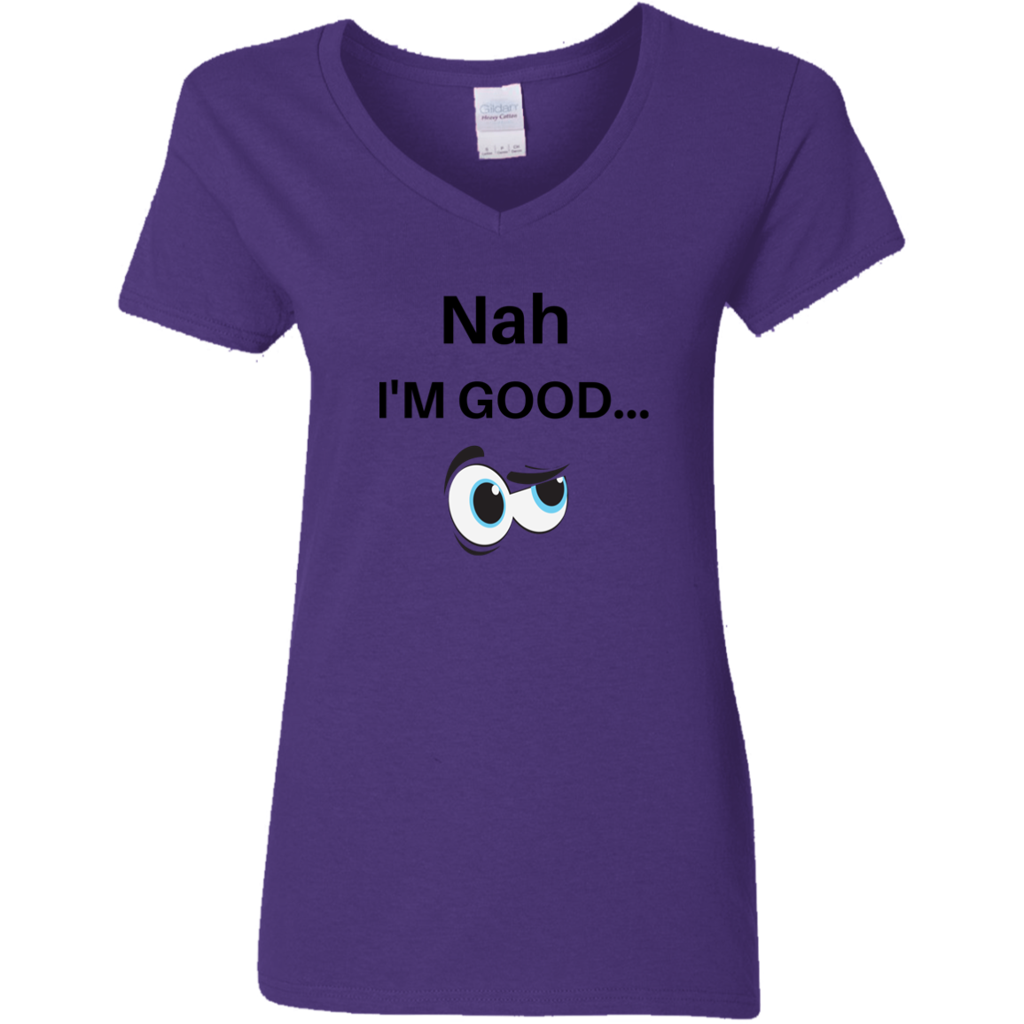 NAH I'M GOOD NAH I'M GOOD WTG500VL Ladies' 5.3 oz. V-Neck T-Shirt