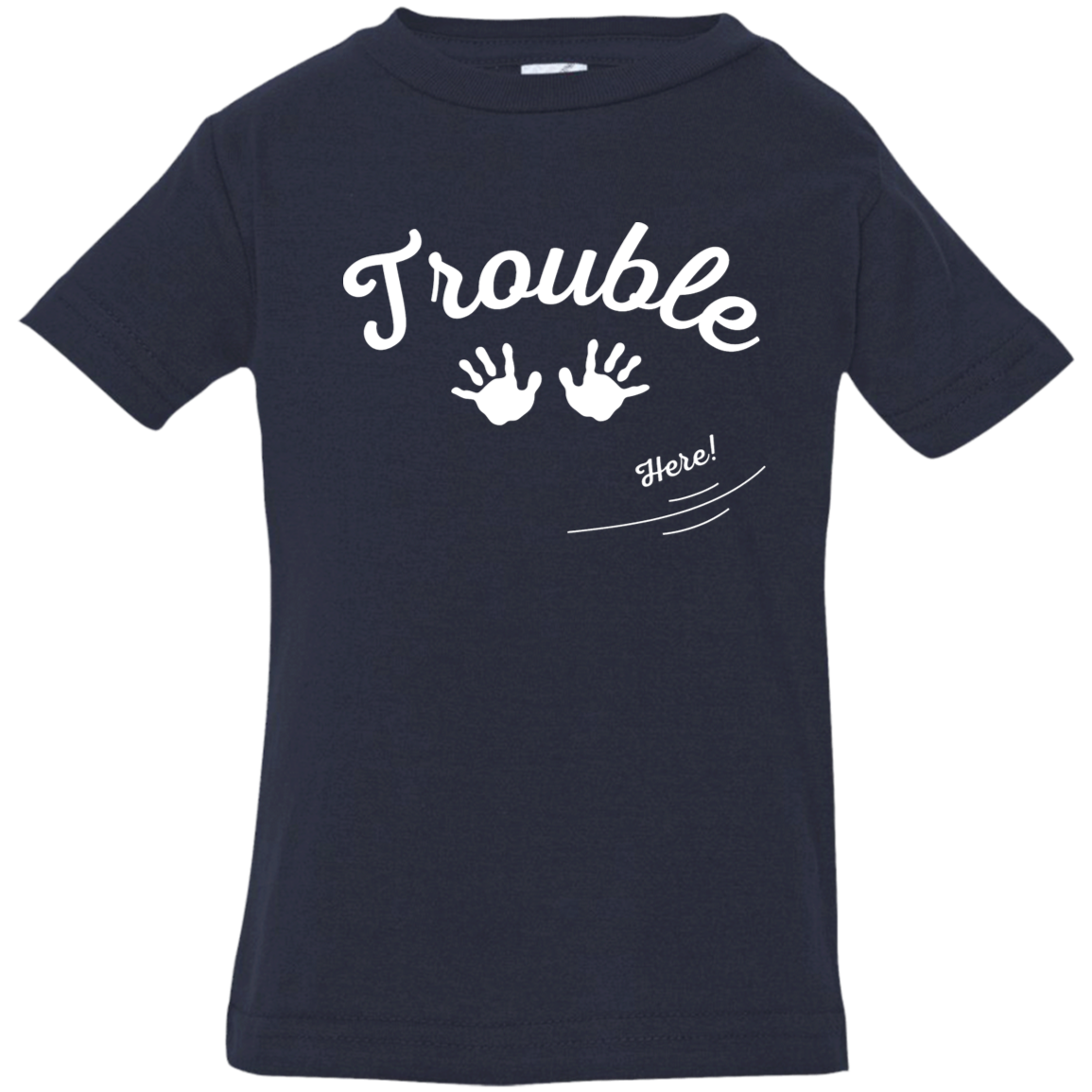 trouble B Trouble here 3 3322 Infant Jersey T-Shirt