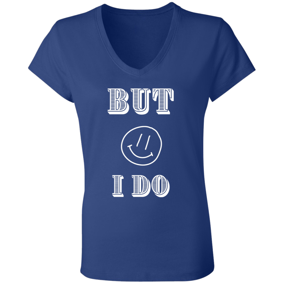 BUT I DO COUPLES TEE (1) B6005 Ladies' Jersey V-Neck T-Shirt