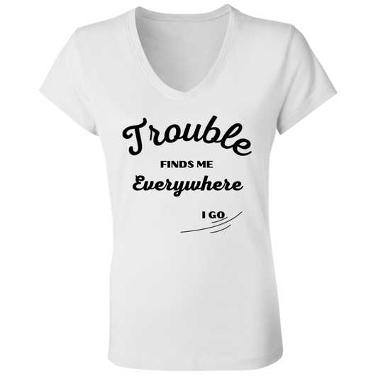 TROUBLE finds me (1) (Buy with Baby/Child's tee) Trouble finds me B6005 Ladies' Jersey V-Neck T-Shirt