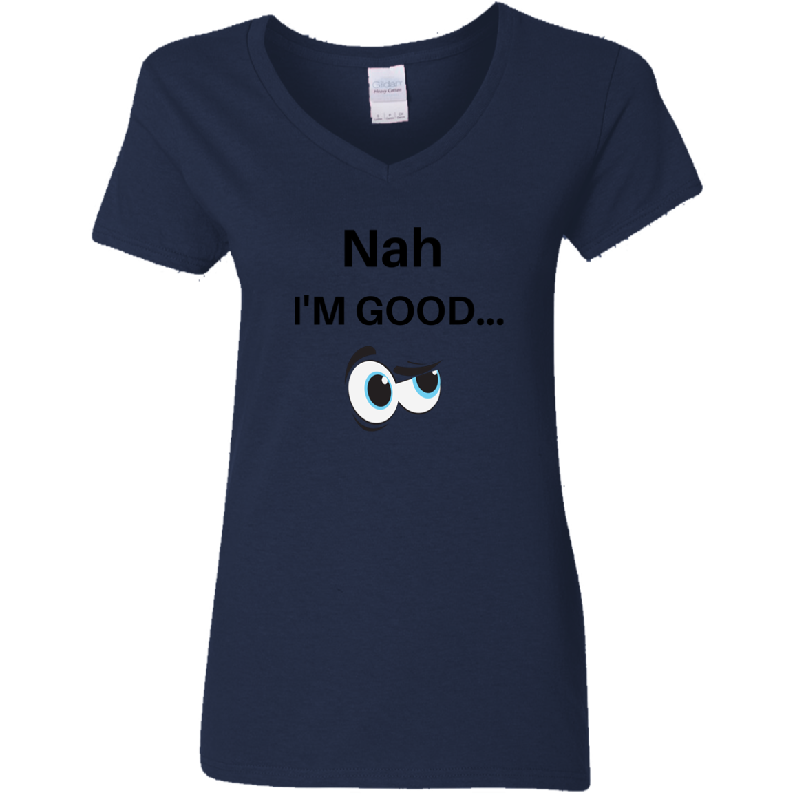 NAH I'M GOOD NAH I'M GOOD WTG500VL Ladies' 5.3 oz. V-Neck T-Shirt