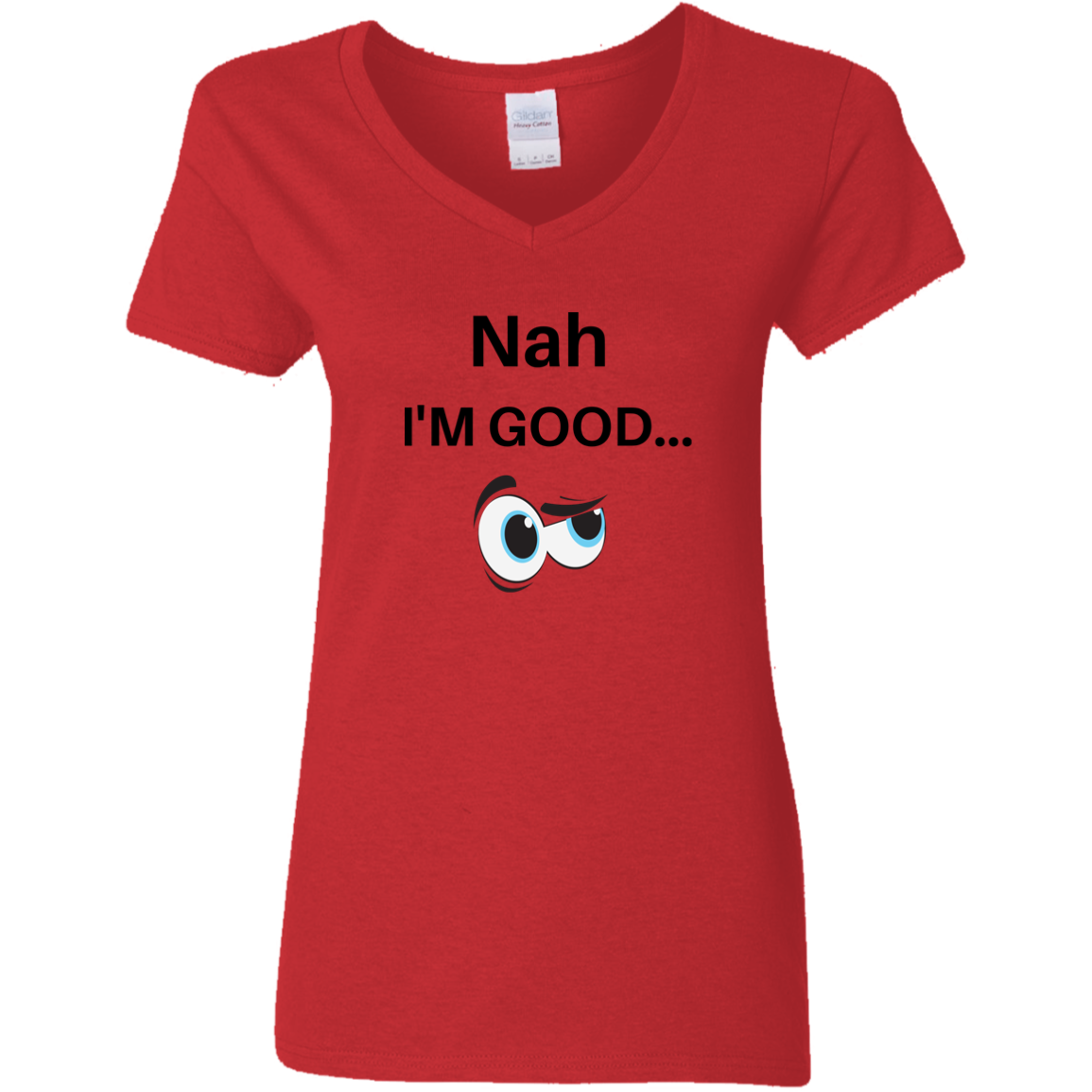 NAH I'M GOOD NAH I'M GOOD WTG500VL Ladies' 5.3 oz. V-Neck T-Shirt